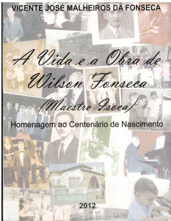 Vida e Obra de Wilson Fonseca, A (Maestro Isoca) - 780 FON